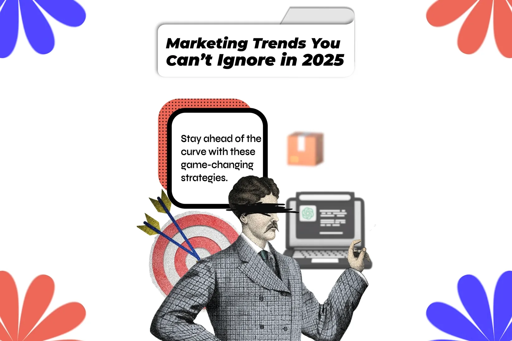 Marketing Trends You Can’t Ignore in 2025
